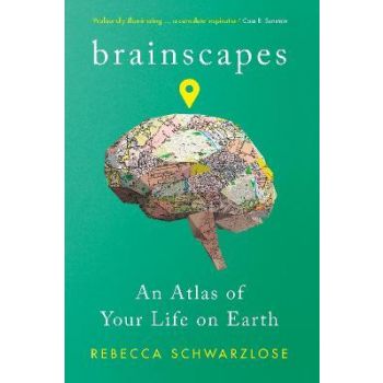 BRAINSCAPES: An Atlas of Your Life on Earth