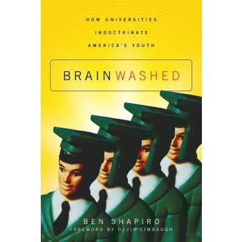 BRAINWASHED: How Universities Indoctrinate America`s Youth