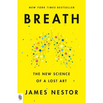 BREATH : The New Science of a Lost Art