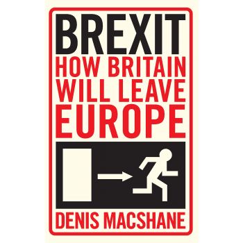 BREXIT: How Britain Will Leave Europe