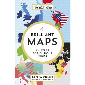 BRILLIANT MAPS : An Atlas for Curious Minds