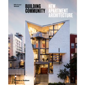 BUILDING COMMUNITY: New Apartment Architecture