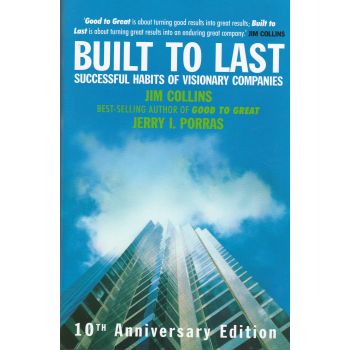 BUILT TO LAST: Successful Habits Of Visionary Co