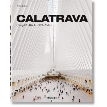 CALATRAVA: Santiago Calatrava Complete Works 1979-Today