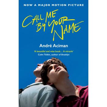 CALL ME BY YOUR NAME: Film Tie-In