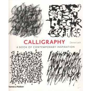 CALLIGRAPHY: A Book of Contemporary Inspiration
