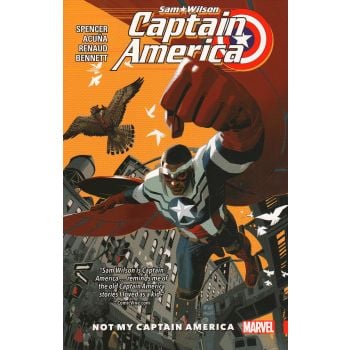 CAPTAIN AMERICA: Sam Wilson, Volume 1: Not My Captain America