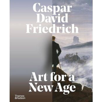CASPAR DAVID FRIEDRICH: Art for a New Age