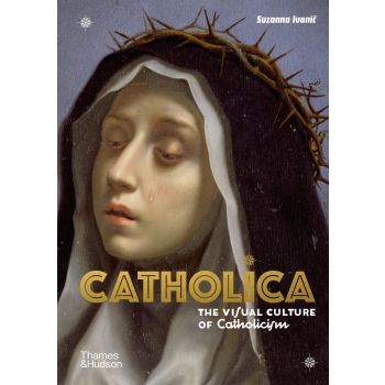 CATHOLICA: The Visual Culture of Catholicism