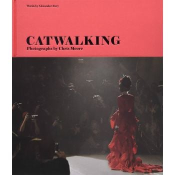 CATWALKING: Photographs by Chris Moore