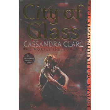 CITY OF GLASS. “The Mortal Instruments“, Book 3