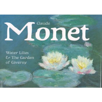 CLAUDE MONET: Waterlilies and the Garden of Giverny. “Masterworks“