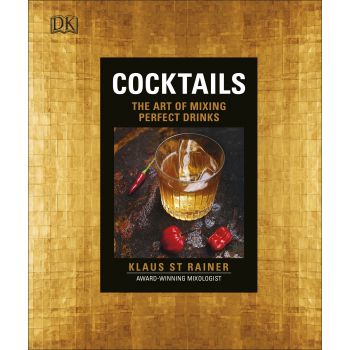 COCKTAILS: The Art of Mixing Perfect Drinks