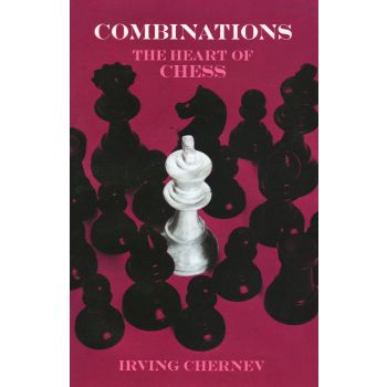 COMBINATIONS: The Heart of Chess