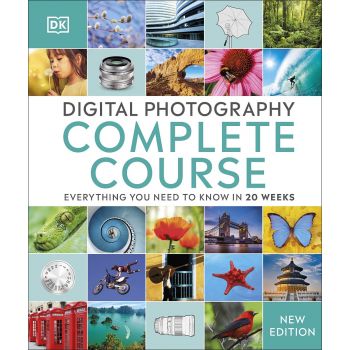 DIGITAL PHOTOGRAPHY COMPLETE COURSE: Everything You Need To Know In 20 Weeks