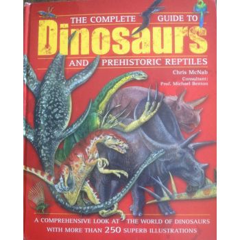 COMPLETE GUIDE TO DINOSAURS AND PREHISTORIC REPT