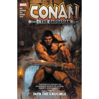 CONAN THE BARBARIAN VOL. 1: Into The Crucible