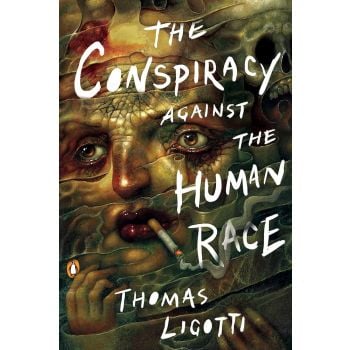 CONSPIRACY AGAINST THE HUMAN RACE: A Contrivance of Horror