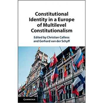CONSTITUTIONAL IDENTITY IN A EUROPE OF MULTILEVEL CONSTITUTIONALISM