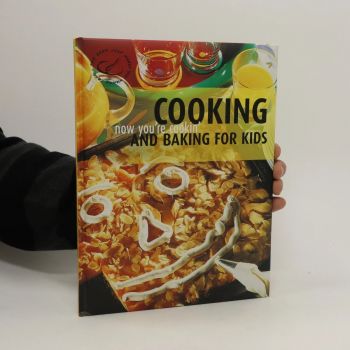 NOW YOU`RE COOKING: COOKING AND BAKING FOR KIDS.