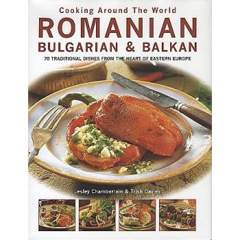 COOKING AROUND THE WORLD: Romanian, Bulgarian & Balkan