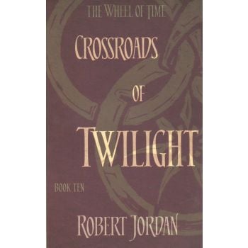 CROSSROADS OF TWILIGHT. “The Wheel of Time“, Book 10