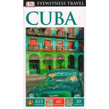 CUBA. “DK Eyewitness Travel Guide“