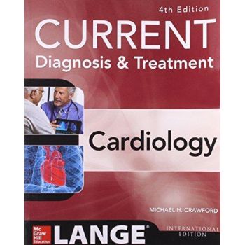 CURRENT DIAGNOSIS & TREATMENT CARDIOLOGY, 4th Edition