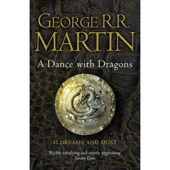 A DANCE WITH DRAGONS: Dreams And Dust, Book 5, P