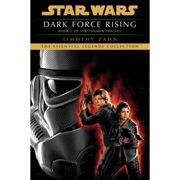 DARK FORCE RISING: Star Wars: The Thrawn Trilogy - Legends