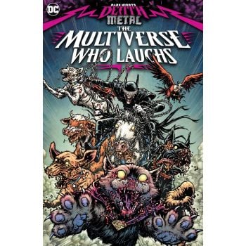 DARK NIGHTS DEATH METAL: The Multiverse Who Laughs