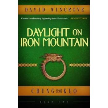 DAYLIGHT ON IRON MOUNTAIN: Chung Kuo Book 2