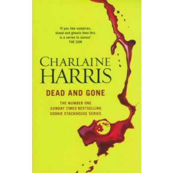DEAD AND GONE. “True Blood“, Book 9