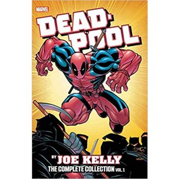 DEADPOOL BY JOE KELLY: The Complete Collection, Volume 1