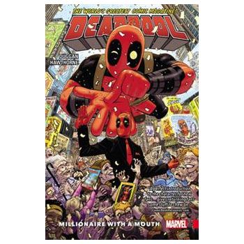 DEADPOOL: WORLD`S GREATEST: Millionaire With A Mouth, Volume 1