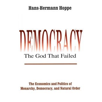 Democracy: The God That Failed
