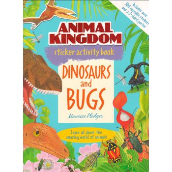 DINOSAURS AND BUGS. “Animal Kingdom Sticker Activity Book“