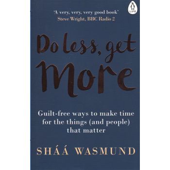 DO LESS, GET MORE
