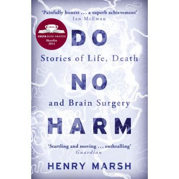 DO NO HARM : Stories of Life, Death and Brain Surgery