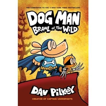Dog Man: Brawl of the Wild, Vol. 6