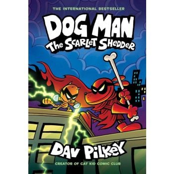 Dog Man: The Scarlet Shedder, Vol. 12