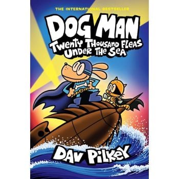 Dog Man: Twenty Thousand Fleas Under the Sea, Vol. 11