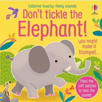 DON`T TICKLE THE ELEPHANT!