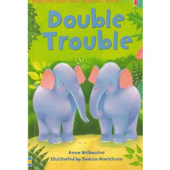 DOUBLE TROUBLE. “Usborne Very First Reading“, Book 1