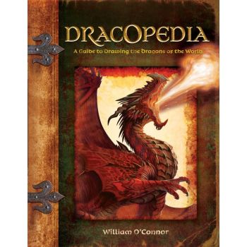 DRACOPEDIA: A Guide to Drawing the Dragons of the World