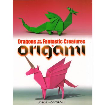 DRAGONS AND OTHER FANTASTIC CREATURES IN ORIGAMI
