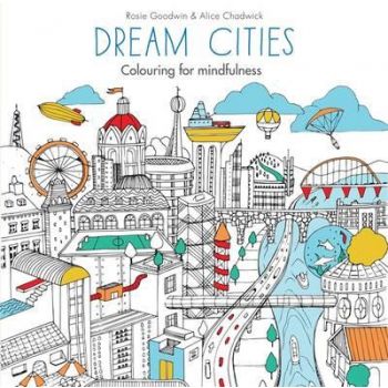 DREAM CITIES. “Colouring for Mindfulness“
