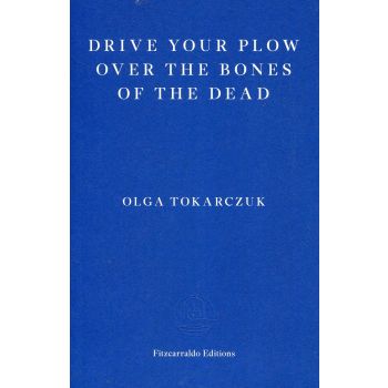 DRIVE YOUR PLOW OVER THE BONES OF THE DEAD