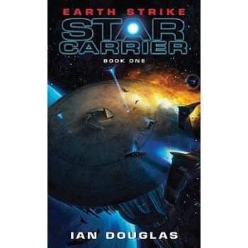 EARTH STRIKE. “Star Carrier“, Book 1