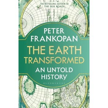 EARTH TRANSFORMED : An Untold History
